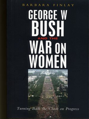 cover image of George W. Bush and the War on Women